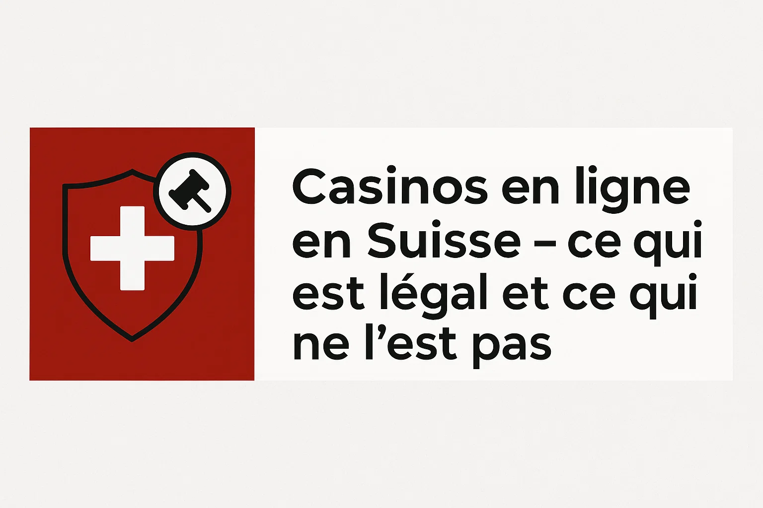Casinos en ligne en Suisse – ce qui est légal et ce qui ne l’est pas