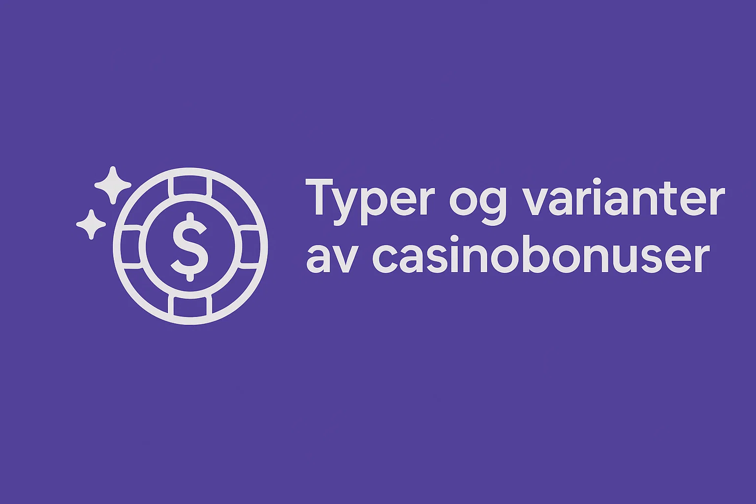 Typer og varianter av casinobonuser